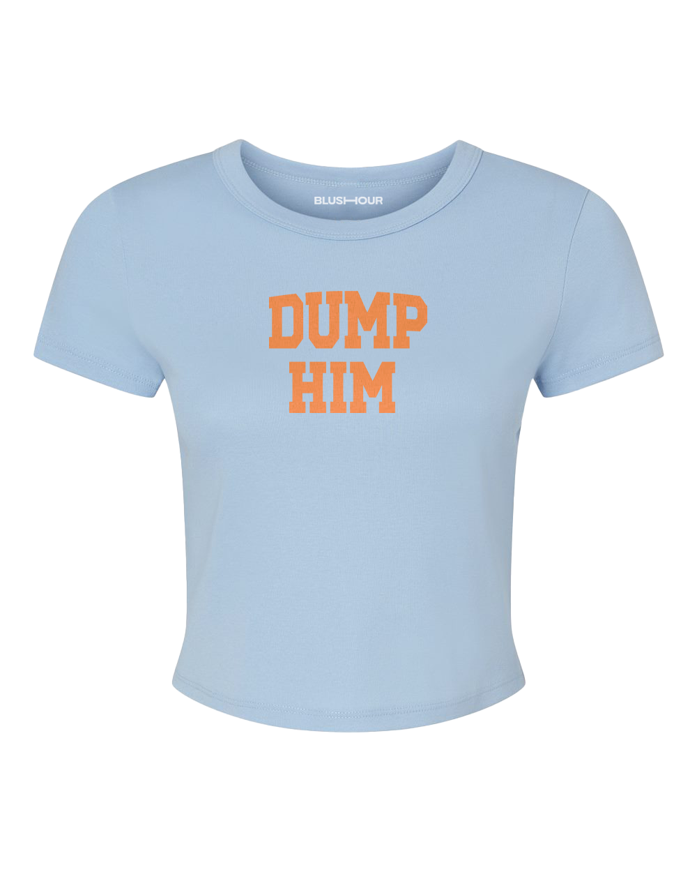 Dump Him Baby Tee